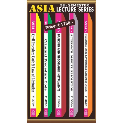 Asia Law House's 5th Semester Lecture Series including Civil Procedure Code, Criminal Procedure Code, Banking & Negotiable Instruments, ADR, Professional Ethics & Professional Accounting System (Set of 5 Books) by Dr. Rega Surya Rao	
